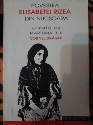 Povestea Elisabetei Rizea din Nucşoara urmată de mărturia lui Cornel Drăgoi foto