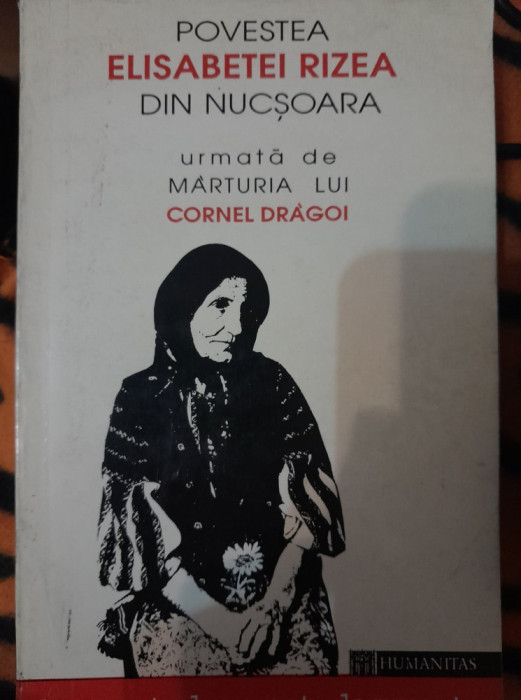 Povestea Elisabetei Rizea din Nucşoara urmată de mărturia lui Cornel Drăgoi