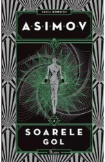 Soarele gol. Seria Robotii. Vol.3 - Isaac Asimov