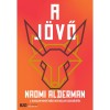 A j&ouml;vő - Naomi Alderman