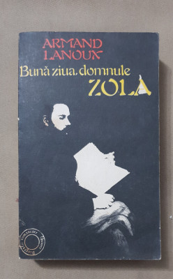 Buna ziua, domnule Zola - Armand Lanoux foto