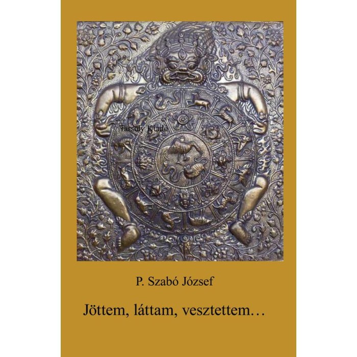 J&ouml;ttem, l&aacute;ttam vesztettem - P. Szab&oacute; J&oacute;zsef