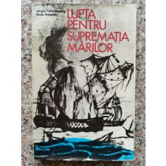Lupta Pentru Suprematia Marilor - Sergiu Columbeanu Radu Valentin , B408