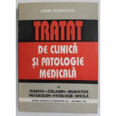 TRATAT DE CLINICA SI PATOLOGIE MEDICALA de ION ILINESCU , VOLUMUL II : DIGESTIV ...PATOLOGIE DIFICILA , 1994