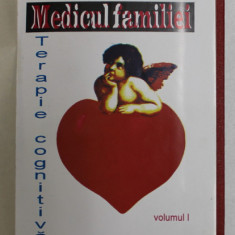 MEDICUL FAMILIEI , TERAPIE COGNITIVA , VOL. I de ION HURJUI , 1994