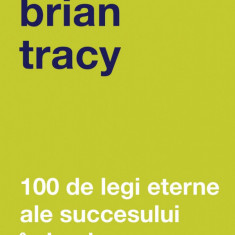 100 de legi eterne ale succesului în business