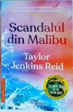 Taylor Jenkins Reid - Scandalul din Malibu