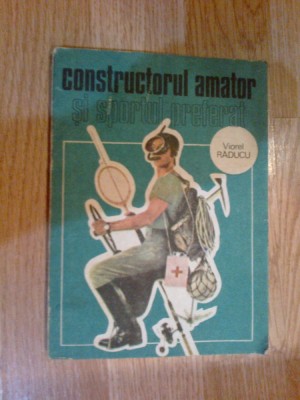 a7 Viorel Raducu - Constructorul amator si sportul preferat foto