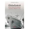 Globaliz&aacute;ci&oacute; Kelet-K&ouml;z&eacute;p-Eur&oacute;p&aacute;ban a m&aacute;sodik vil&aacute;gh&aacute;bor&uacute; ut&aacute;n: narrat&iacute;v&aacute;k &eacute;s ellennarrat&iacute;v&aacute;k - Tomka B&eacute;la