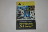 Operatiunea &quot;Ghinturesti&quot; - Gheorghe Buzoianu - 1990