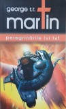 Peregrinarile lui Tuf - George R.R. Martin