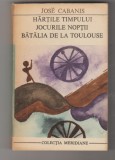 bnk ant Jose Cabanis - Hartile timpului . Jocurile noptii . Batalia de la Toulouse