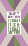 Courage Calls to Courage Everywhere | Jeanette Winterson, Emmeline Pankhurst