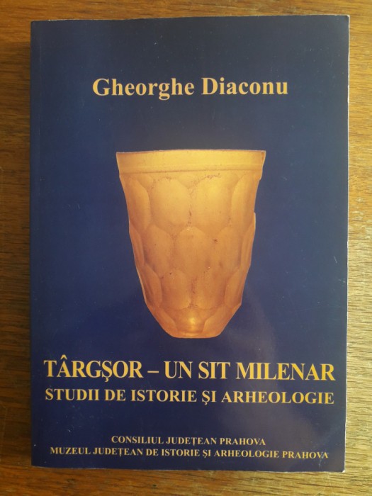 Targsor - Un sit milenar - Gheorghe Diaconu / R4P3S