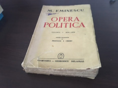 MIHAI EMINESCU, OPERA POLITICA,VOL.1 1870-1879,EDITIA 1941 INGRIJITA DE I CRETU foto