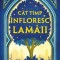Cat timp infloresc lamaii - Zoulfa Katouh