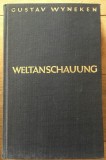 Weltanschauung (aparut 1940)/ Gustav Wyneken