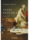 Viata estetica. Staze si flux - Laurent Jenny, Art