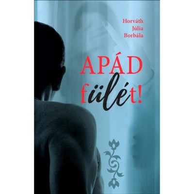 Ap&amp;aacute;d f&amp;uuml;l&amp;eacute;t! - Horv&amp;aacute;th J&amp;uacute;lia Borb&amp;aacute;la foto