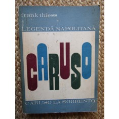 Frank Thiess - Legenda napolitana. Caruso