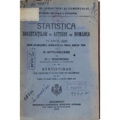 STATISTICA SOCIETATILOR PE ACTIUNI DIN ROMANIA IN ANUL 1921 , cu o introducere de I. TEODORESCU , 1922