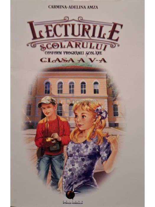 Carmina Adelina Amza - Lecturile scolarului clasa a V-a (Editia: 2017)