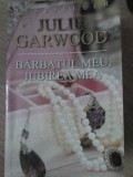 BARBATUL MEU, IUBIREA MEA-JULIE GARWOOD-270259
