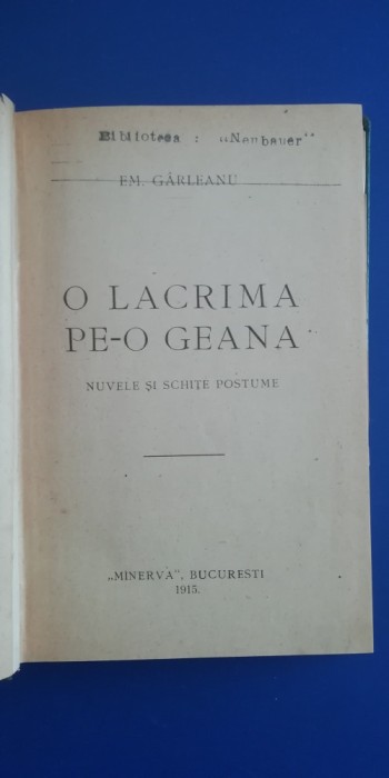 myh 525f - EMIL GARLEANU - O LACRIMA PE-O GEANA - ED 1915