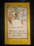 Selma Lagerlof - Minunata calatorie a lui Nils Holgersson prin Suedia