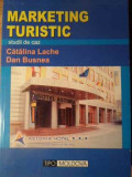 MARKETING TURISTIC, STUDII DE CAZ-CATALINA LACHE, DAN BUSNEA