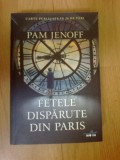 z1 Fetele disparute din Paris - Pam Jenoff