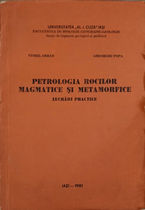 PETROLOGIA ROCILOR MAGMATICE SI METAMORFICE. LUCRARI PRACTICE-V. ERHAN, G. POPA-240476