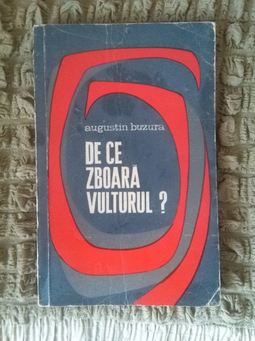 Augustin Buzura - De ce zboara vulturul &ndash; Editura Tineretului, 1966