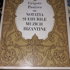 Notatia si Ehurile Muzicii Bizantine - Grigore Pantiru