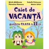 Caiet de vacanta pentru clasa a 2-a - Mirela Maldaeanu