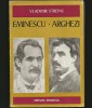 Eminescu Arghezi Vladimir Streinu - Biografii Memorii Editura Eminescu