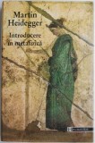 Introducere in metafizica &ndash; Martin Heidegger