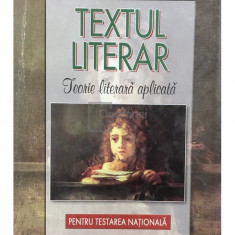 Ninușa Erceanu - Textul literar. Teorie literară aplicată - Pentru testarea națională (editia 2005)