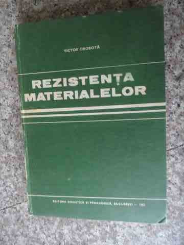 Rezistenta Materialelor - Victor Drobota ,536417