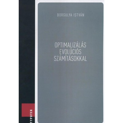 Optimaliz&amp;aacute;l&amp;aacute;s evol&amp;uacute;ci&amp;oacute;s sz&amp;aacute;m&amp;iacute;t&amp;aacute;sokkal - Borgulya Istv&amp;aacute;n foto