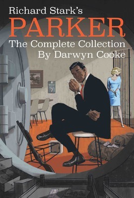 Richard Stark&#039;s Parker: The Complete Collection