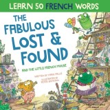 The Fabulous Lost and Found and the little French mouse: heartwarming &amp;amp; funny bilingual children's book French English to teach French to kids