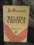RELATIA CRITICA - JEAN STAROBINSKI