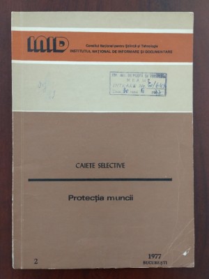Caiete selective - Protecția muncii - INID - București 1977 foto