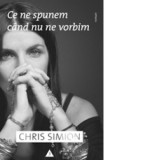 Ce ne spunem cand nu ne vorbim - Chris Simion