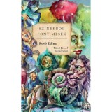 Sz&iacute;nekből font mes&eacute;k - Rov&oacute; Edina
