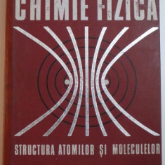 CHIMIE FIZICA , STRUCTURA ATOMILOR SI A MOLECULELOR de IOAN ZSAKO , 1973