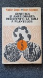 GENETICA SI AMELIORAREA REZISTENTEI LA BOLI A PLANTELOR - Ceapoiu, Negulescu