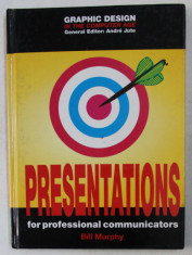 PRESENTATIONS FOR PROFESSIONAL COMMUNICATORS by BILL MURPHY , 1995 foto