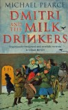 Dmitri and the Milk Drinkers - Michael Pearce Carte straina in engleza stare buna